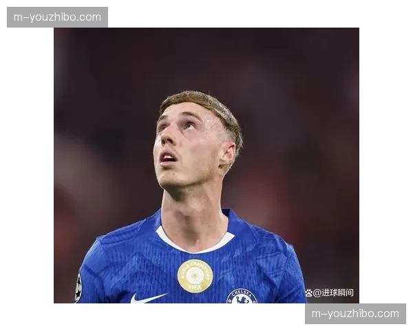 帕尔默首次戴上队长袖标 切尔西核心领袖地位获认可